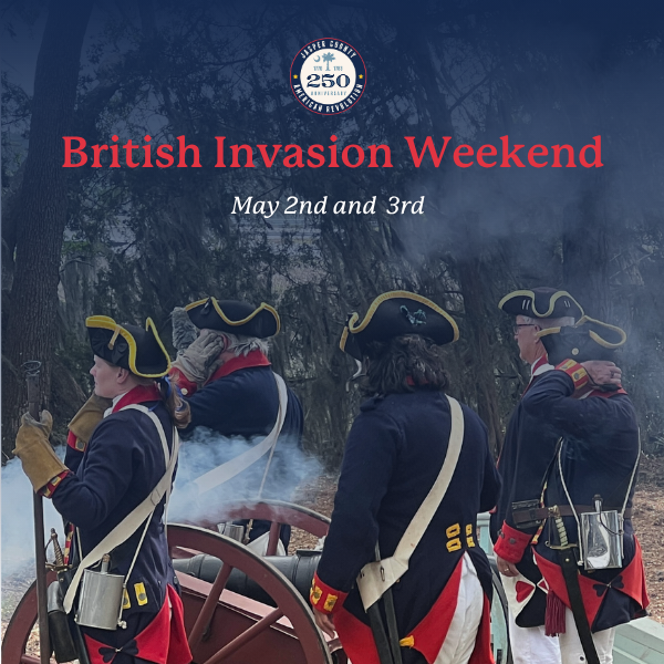 British Invasion Weekend event graphic promoting Revolutionary War trolley tours in Jasper County, featuring historical imagery, event dates, and locations including Old House Plantation and the Morris Center for Lowcountry Heritage